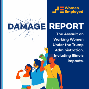Graphic that says, "Damage Report: The Assault on Working Women Under the Trump Administration, Including Illinois Impacts